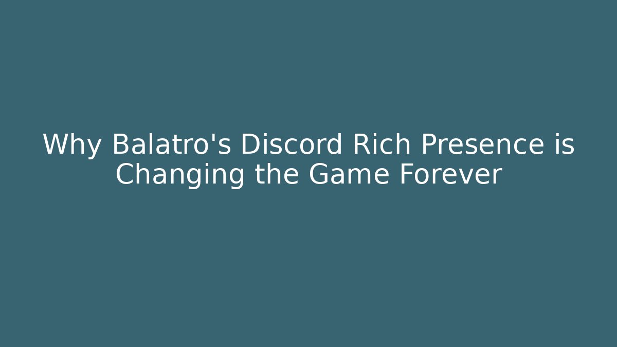 Why Balatro’s Discord Rich Presence is Changing the Game Forever