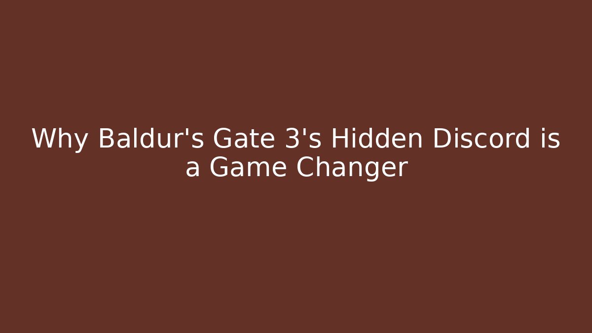 Why Baldur's Gate 3's Hidden Discord is a Game Changer - Critter Realm