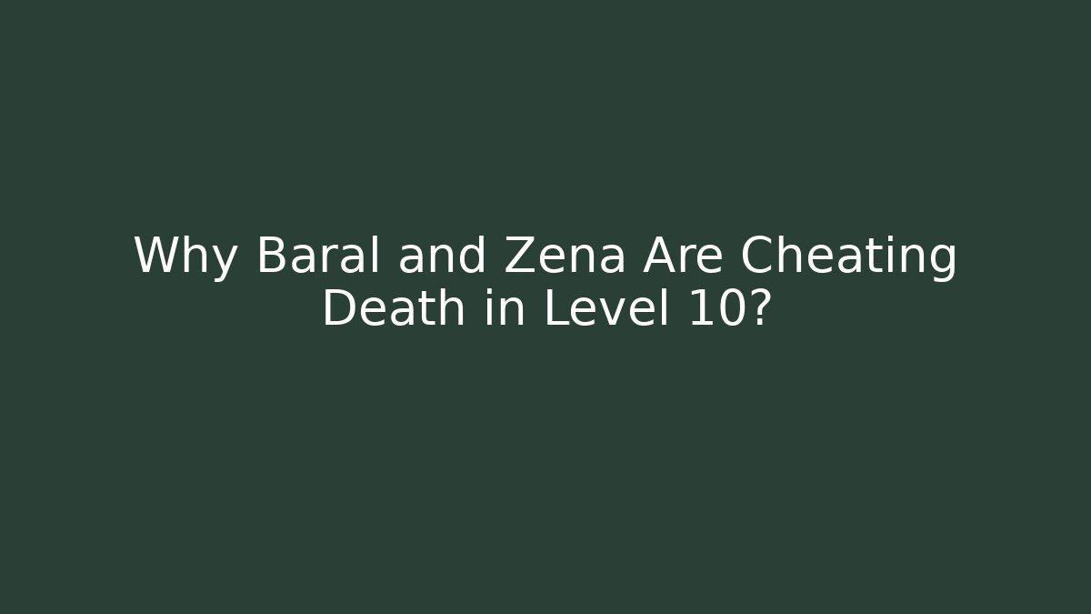 Why Baral and Zena Are Cheating Death in Level 10? - Critter Realm
