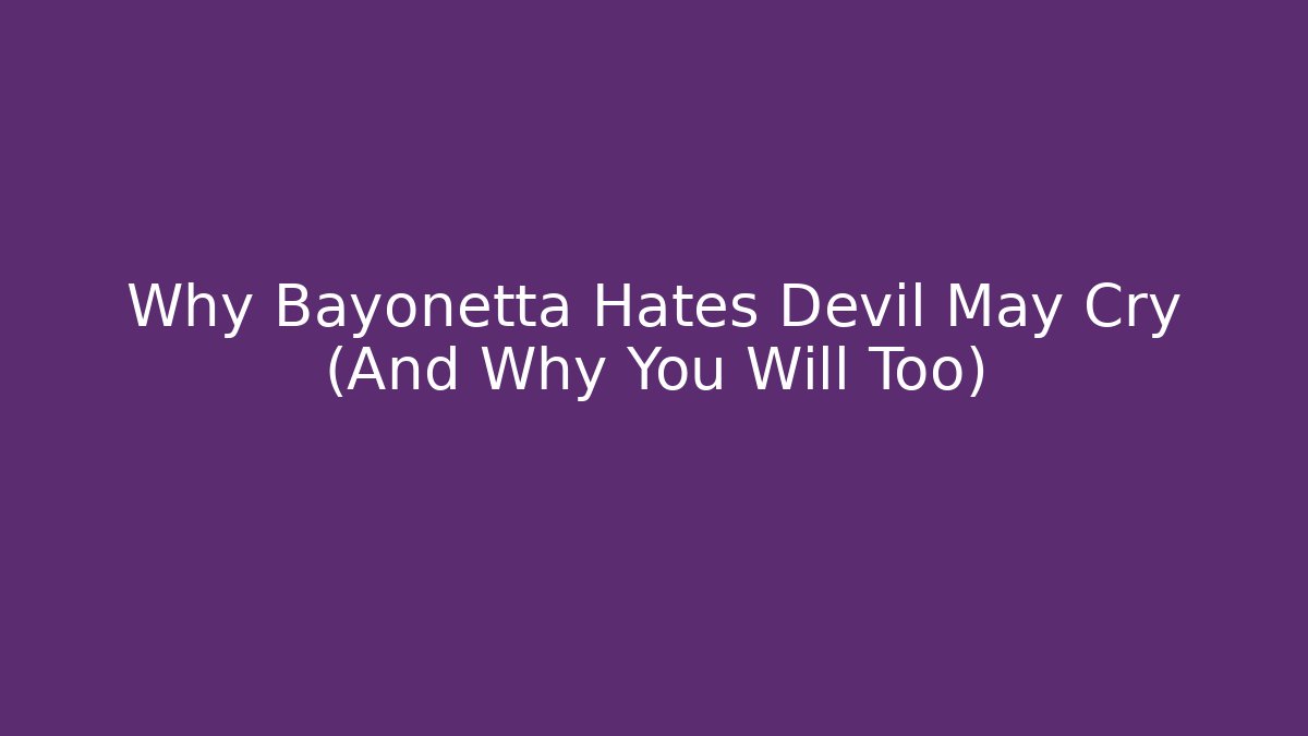 Why Bayonetta Hates Devil May Cry (And Why You Will Too)