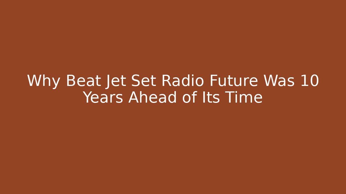 Why Beat Jet Set Radio Future Was 10 Years Ahead of Its Time