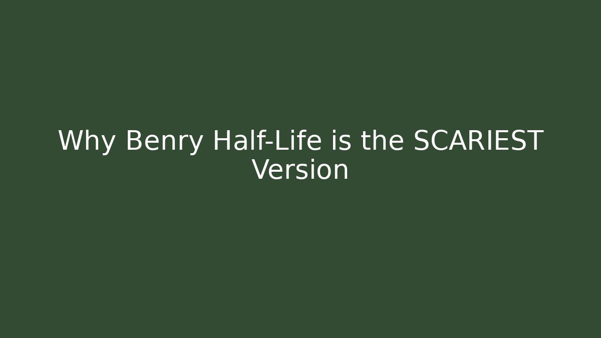 Why Benry Half-Life is the SCARIEST Version