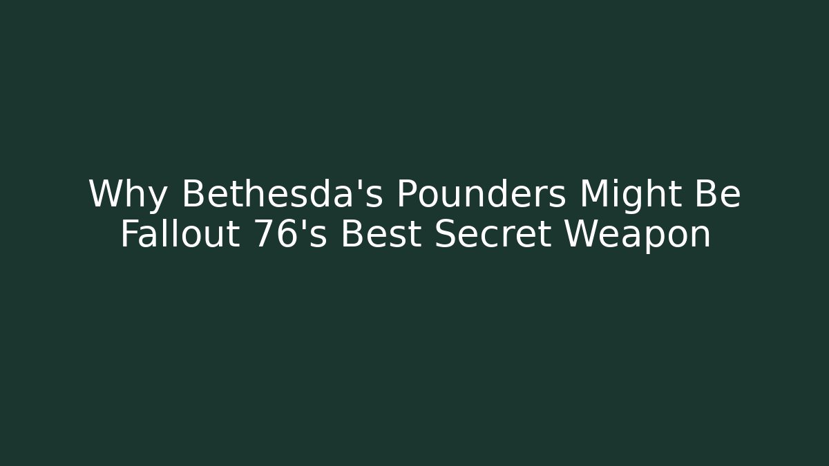 Why Bethesda's Pounders Might Be Fallout 76's Best Secret Weapon