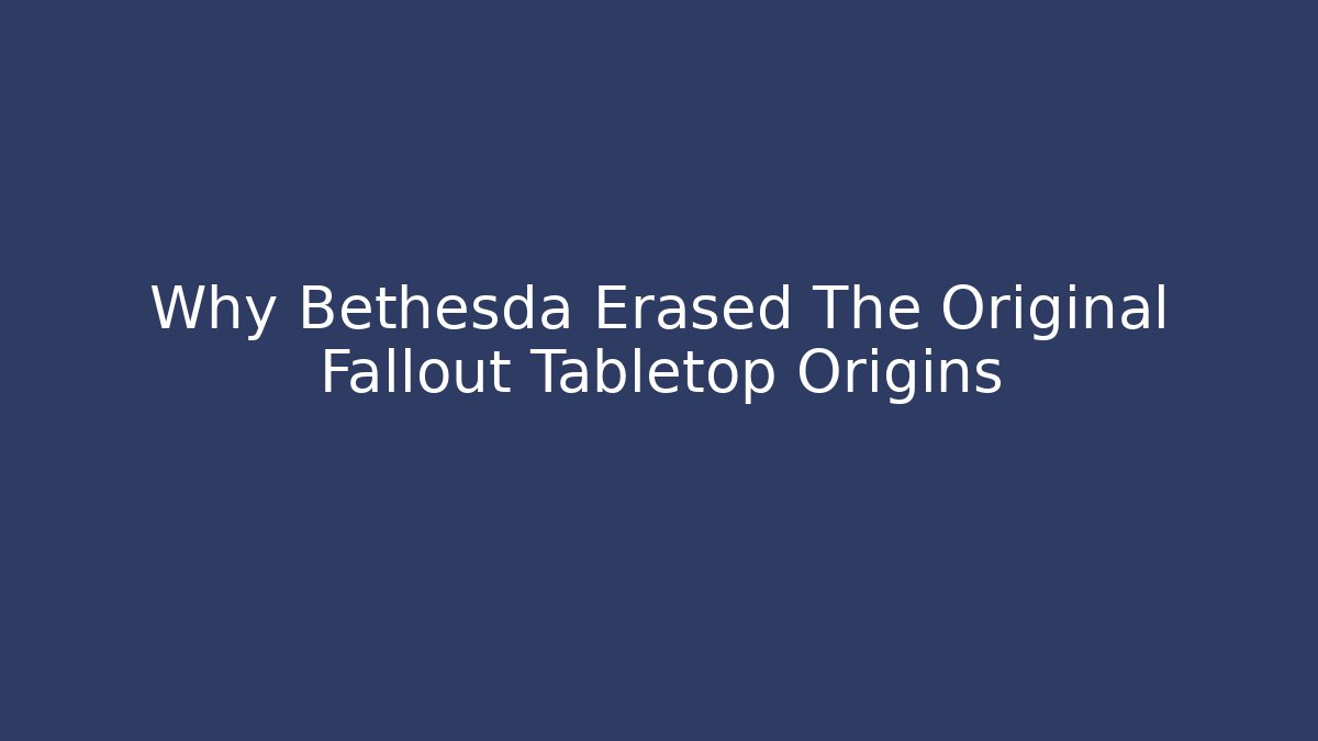 Why Bethesda Erased The Original Fallout Tabletop Origins