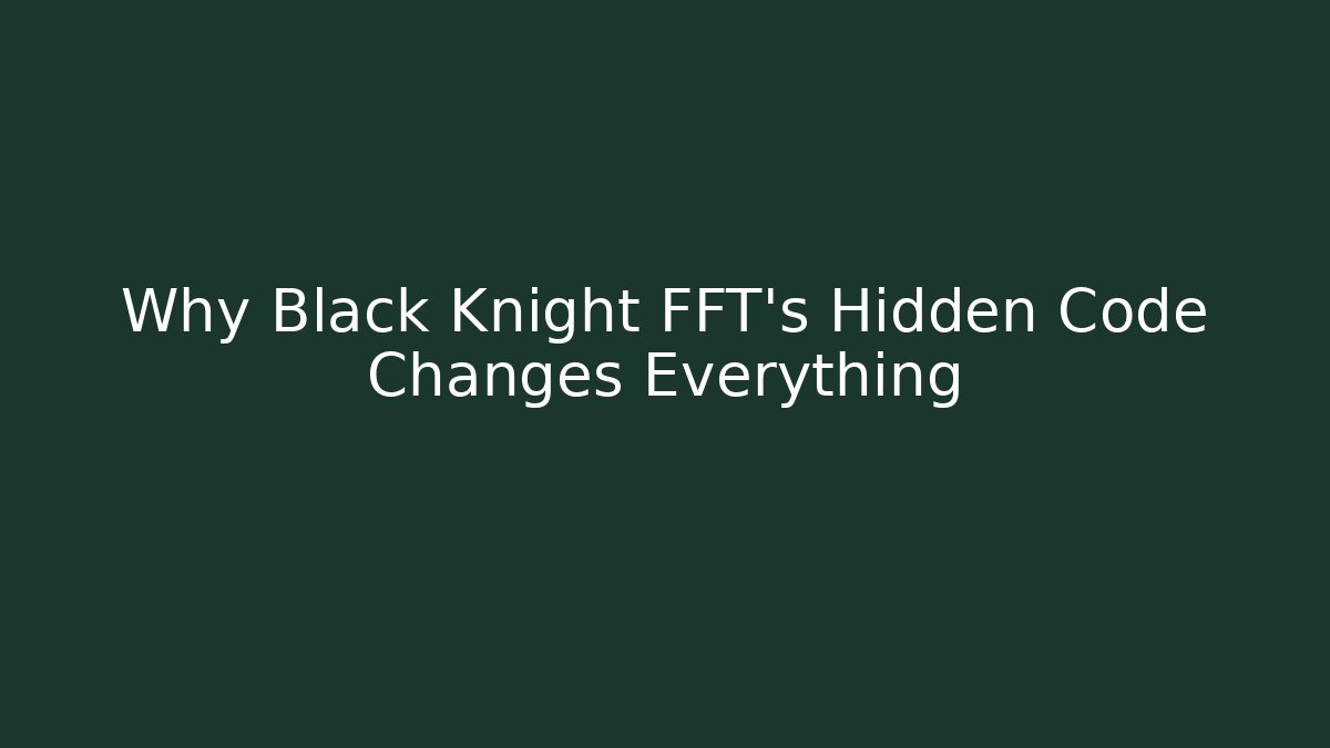 Why Black Knight FFT’s Hidden Code Changes Everything