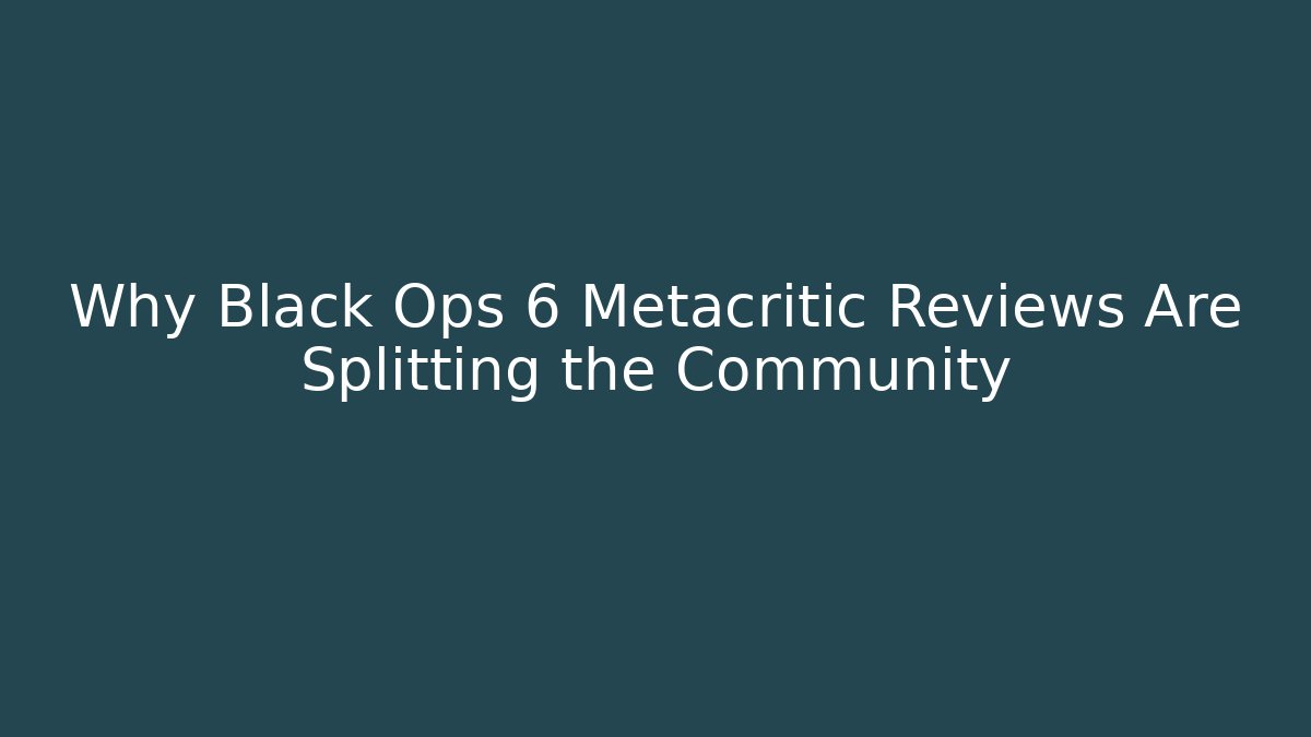 Why Black Ops 6 Metacritic Reviews Are Splitting the Community