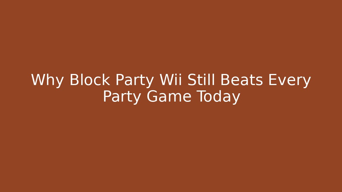 Why Block Party Wii Still Beats Every Party Game Today - Critter Realm
