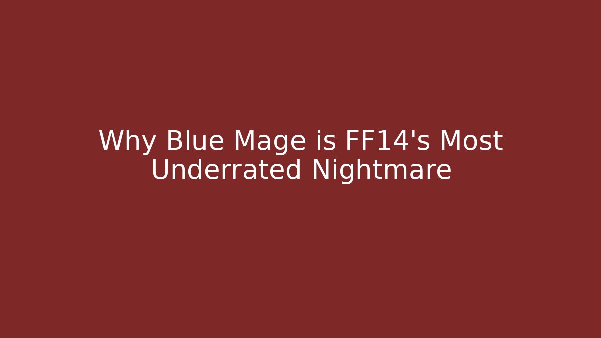 Why Blue Mage is FF14’s Most Underrated Nightmare