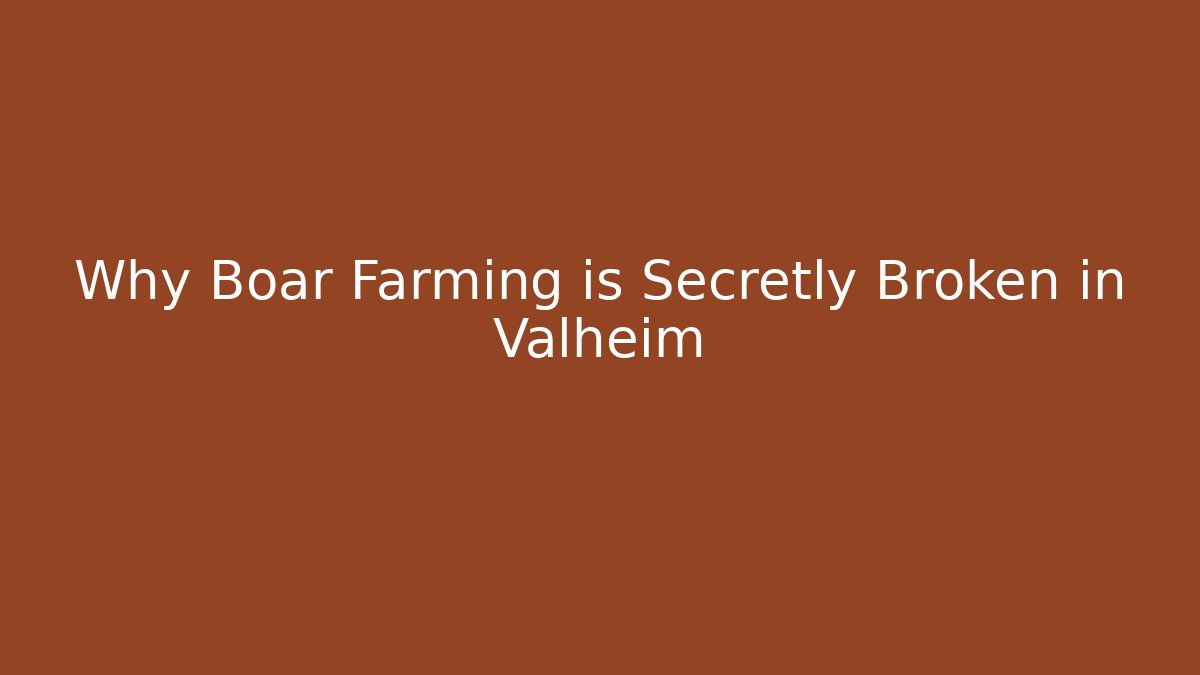 Why Boar Farming is Secretly Broken in Valheim