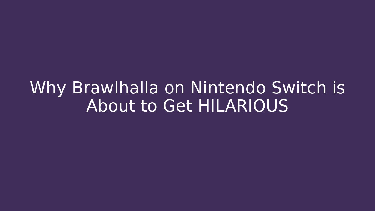 Why Brawlhalla on Nintendo Switch is About to Get HILARIOUS - Critter Realm