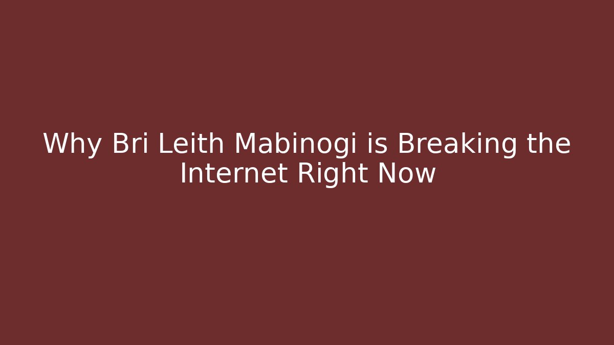 Why Bri Leith Mabinogi is Breaking the Internet Right Now - Critter Realm
