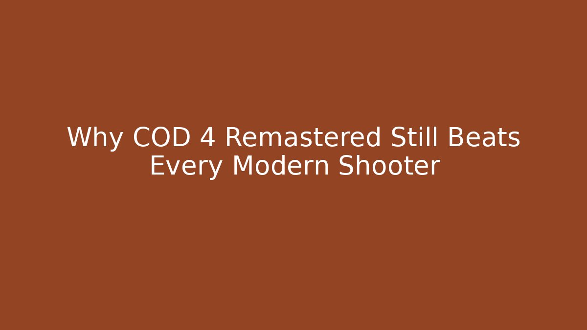 Why COD 4 Remastered Still Beats Every Modern Shooter - Critter Realm
