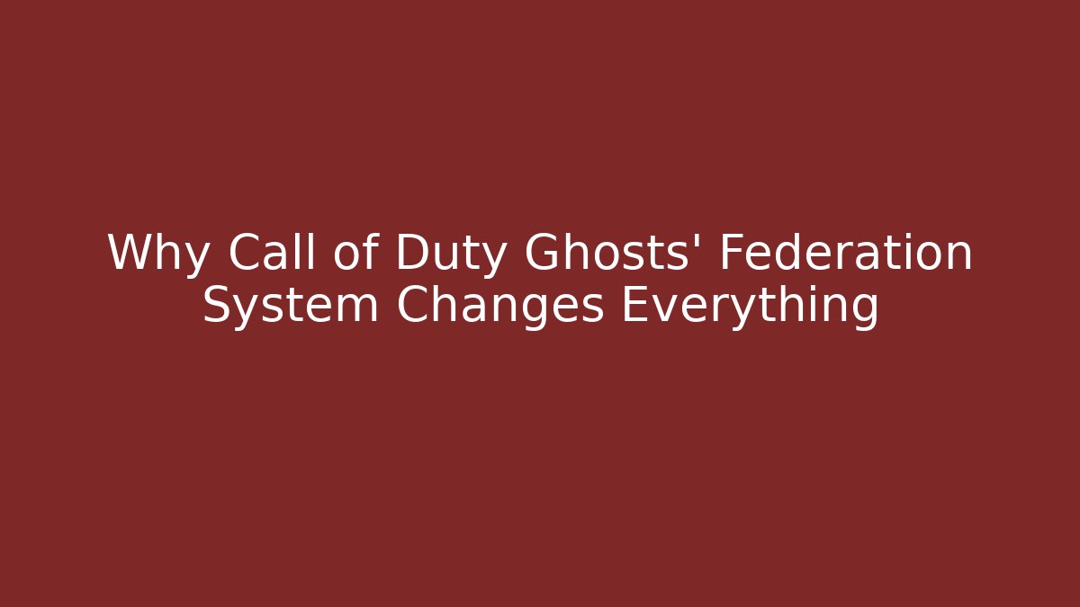 Why Call of Duty Ghosts' Federation System Changes Everything