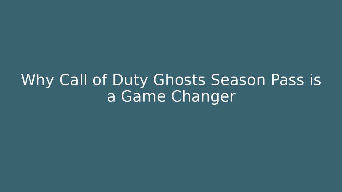 Why Call of Duty Ghosts Season Pass is a Game Changer