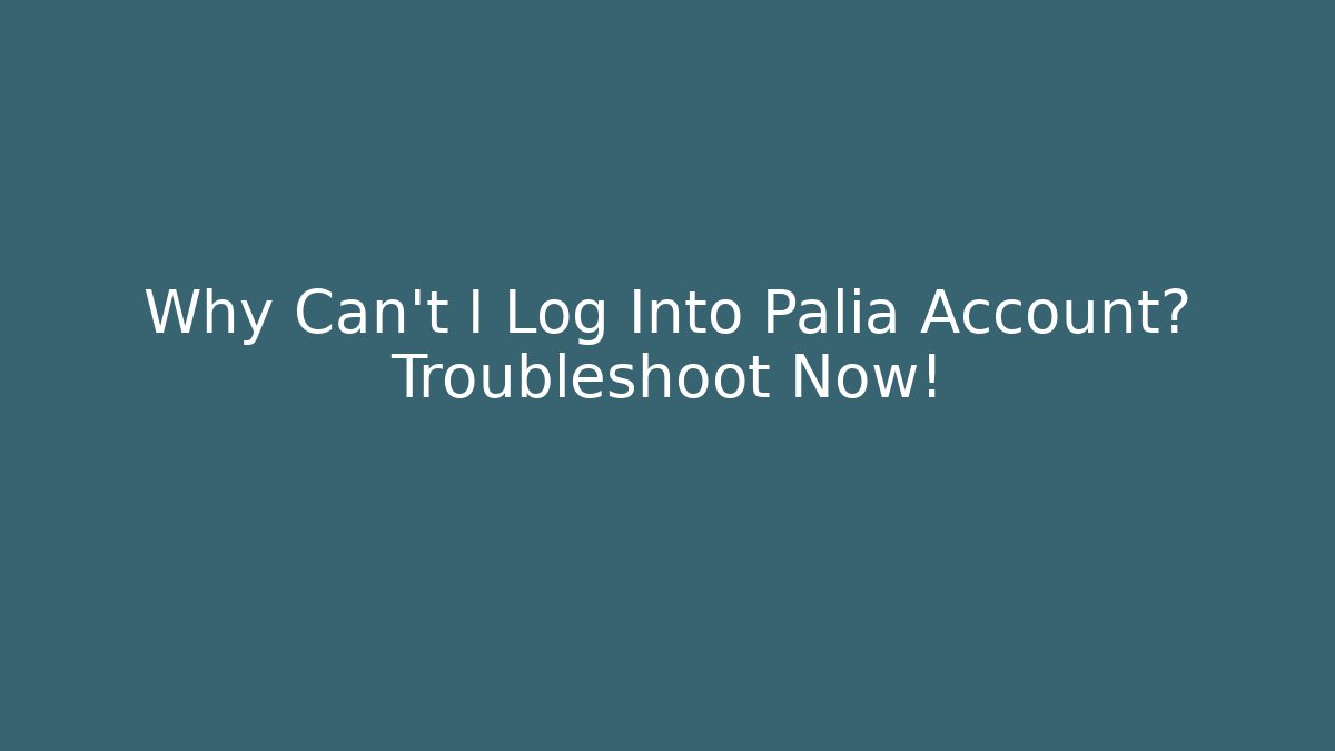 Why Can't I Log Into Palia Account? Troubleshoot Now!