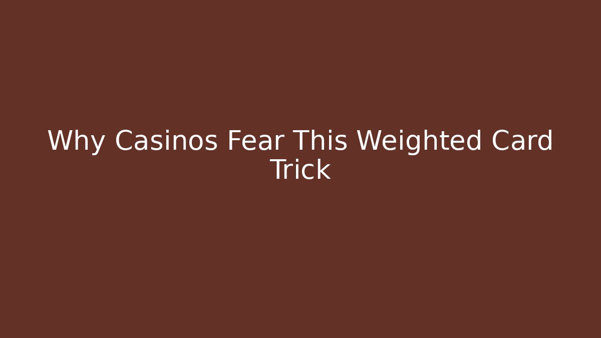 Why Casinos Fear This Weighted Card Trick