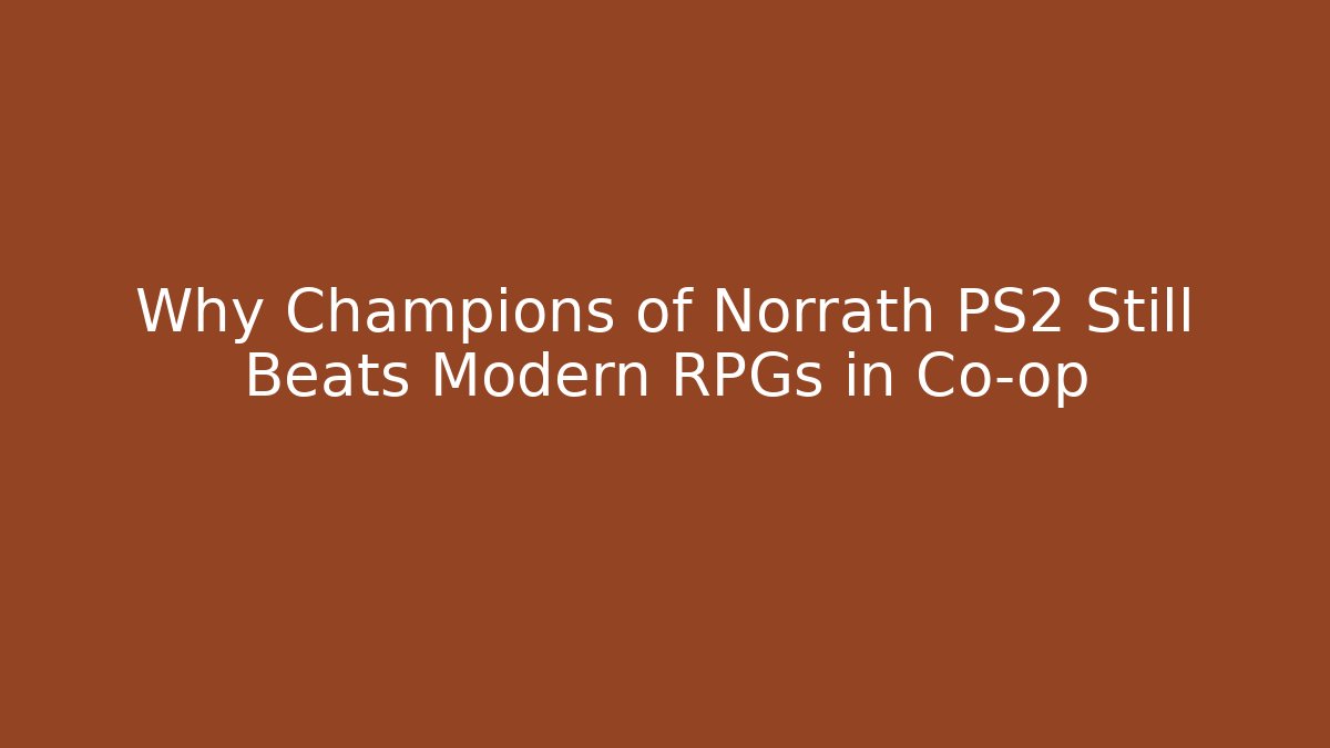 Why Champions of Norrath PS2 Still Beats Modern RPGs in Co-op