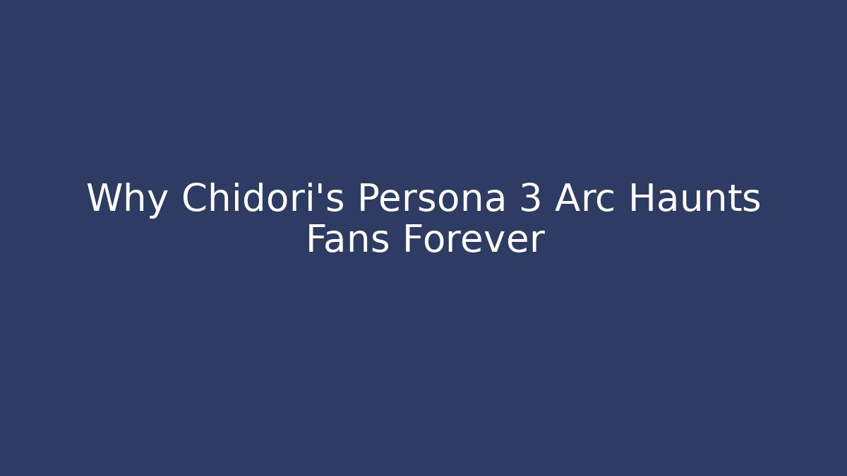 Why Chidori's Persona 3 Arc Haunts Fans Forever
