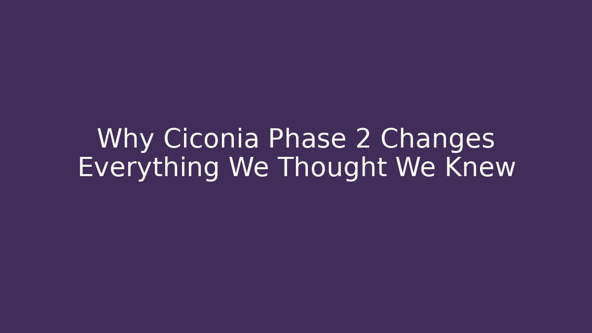 Why Ciconia Phase 2 Changes Everything We Thought We Knew - Critter Realm