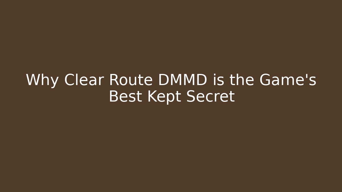 Why Clear Route DMMD is the Game's Best Kept Secret - Critter Realm
