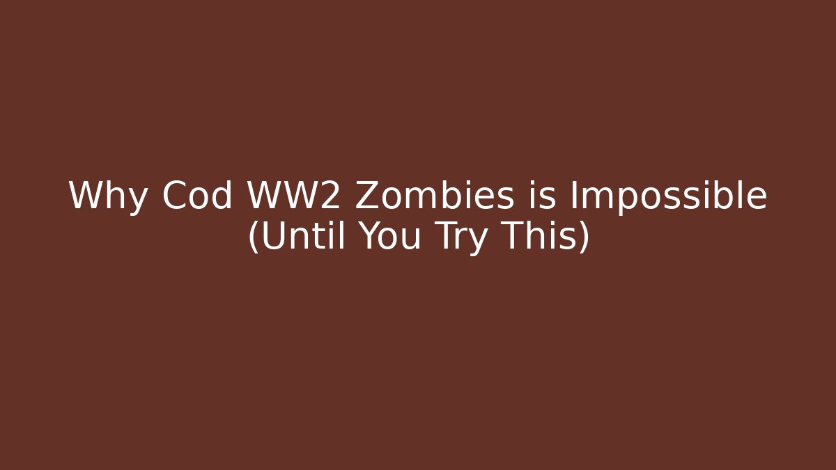 Why Cod WW2 Zombies is Impossible (Until You Try This)