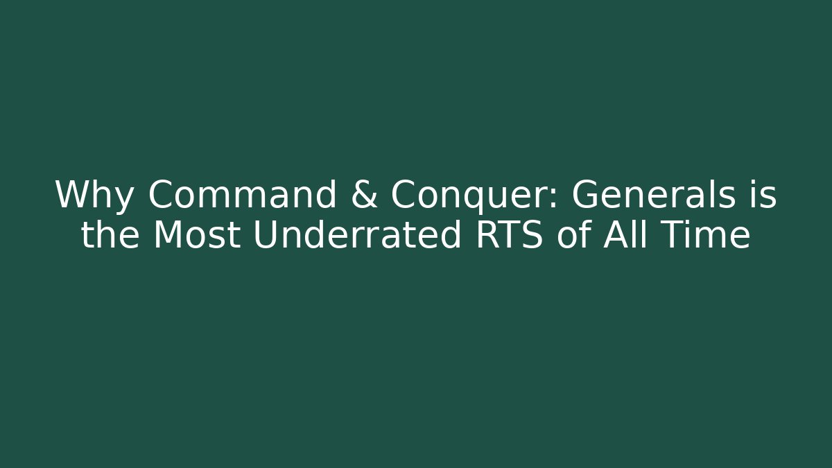 Why Command & Conquer: Generals is the Most Underrated RTS of All Time