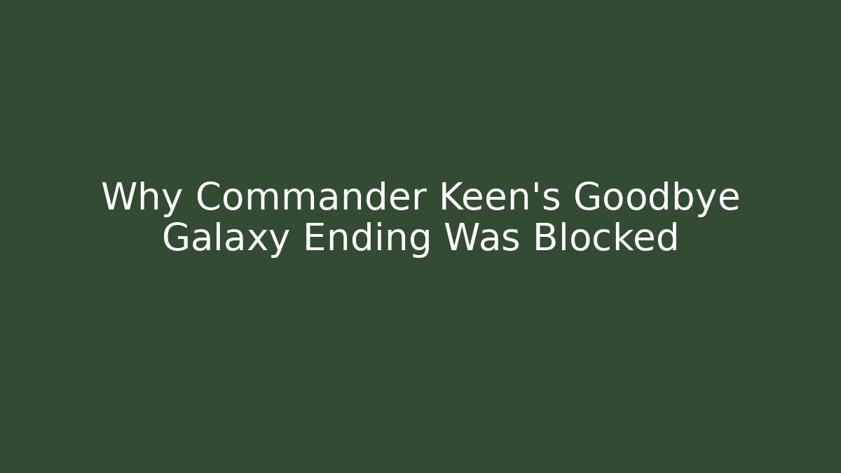 Why Commander Keen's Goodbye Galaxy Ending Was Blocked