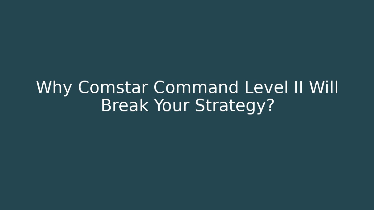 Why Comstar Command Level II Will Break Your Strategy? - Critter Realm