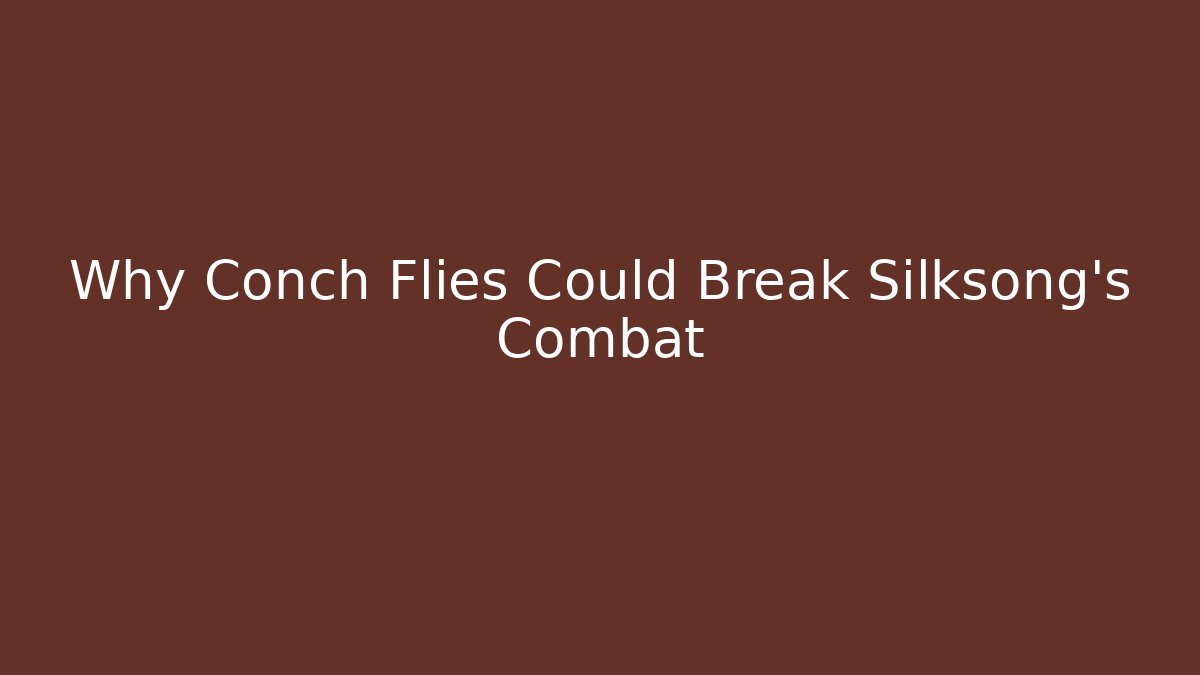 Why Conch Flies Could Break Silksong's Combat