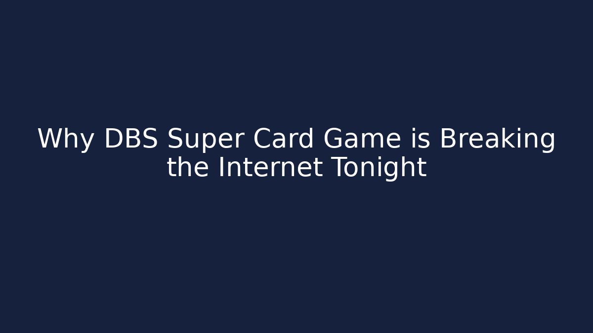 Why DBS Super Card Game is Breaking the Internet Tonight