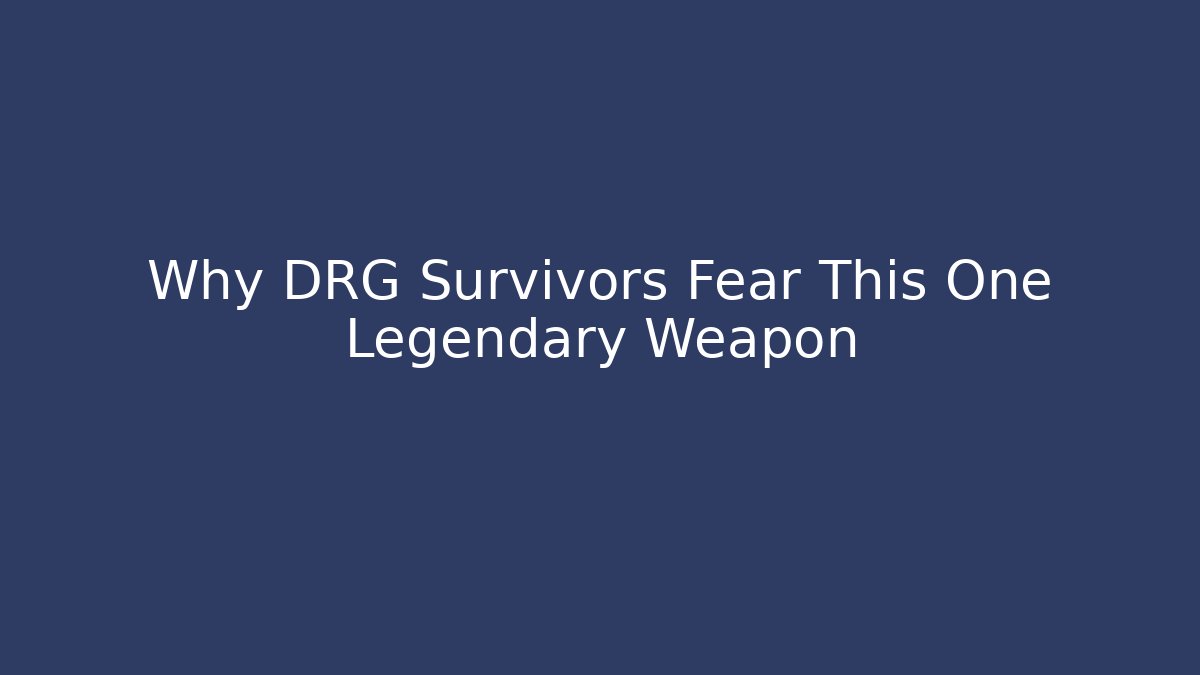 Why DRG Survivors Fear This One Legendary Weapon