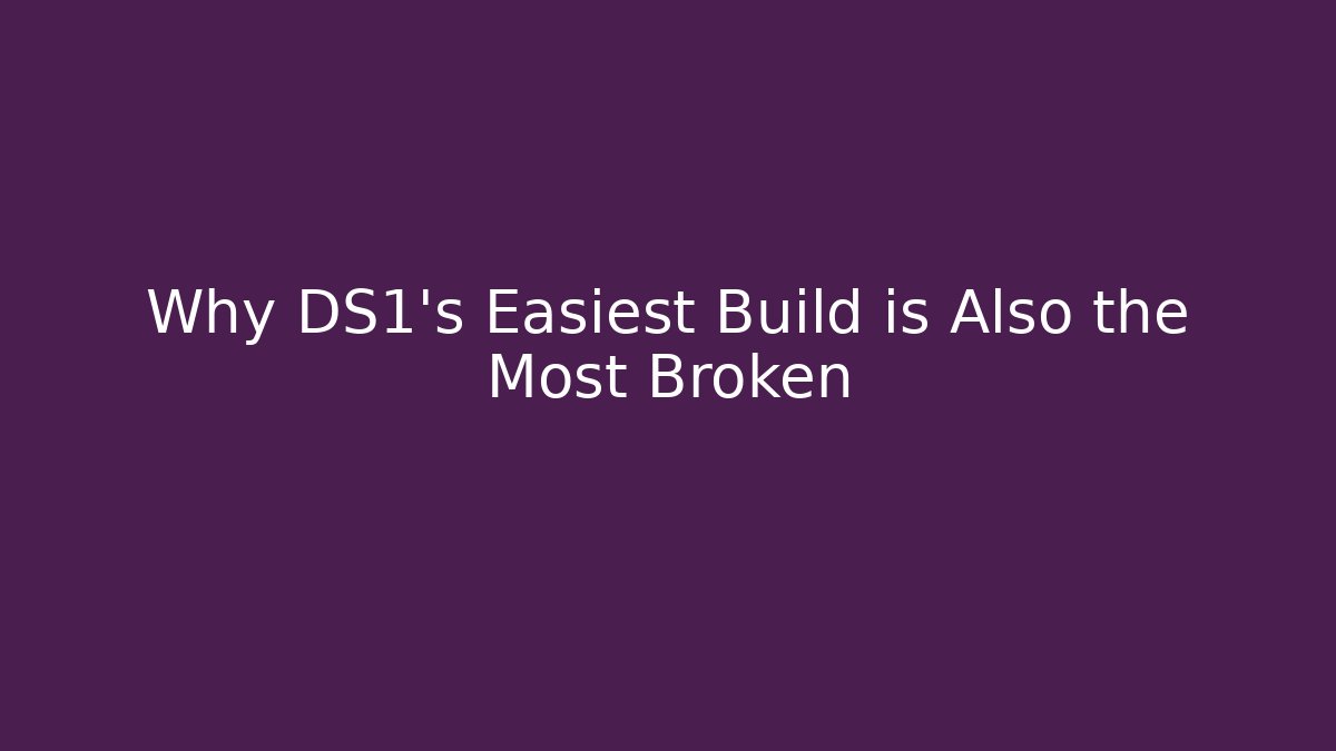 Why DS1's Easiest Build is Also the Most Broken