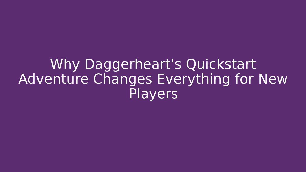 Why Daggerheart's Quickstart Adventure Changes Everything for New Players - Critter Realm