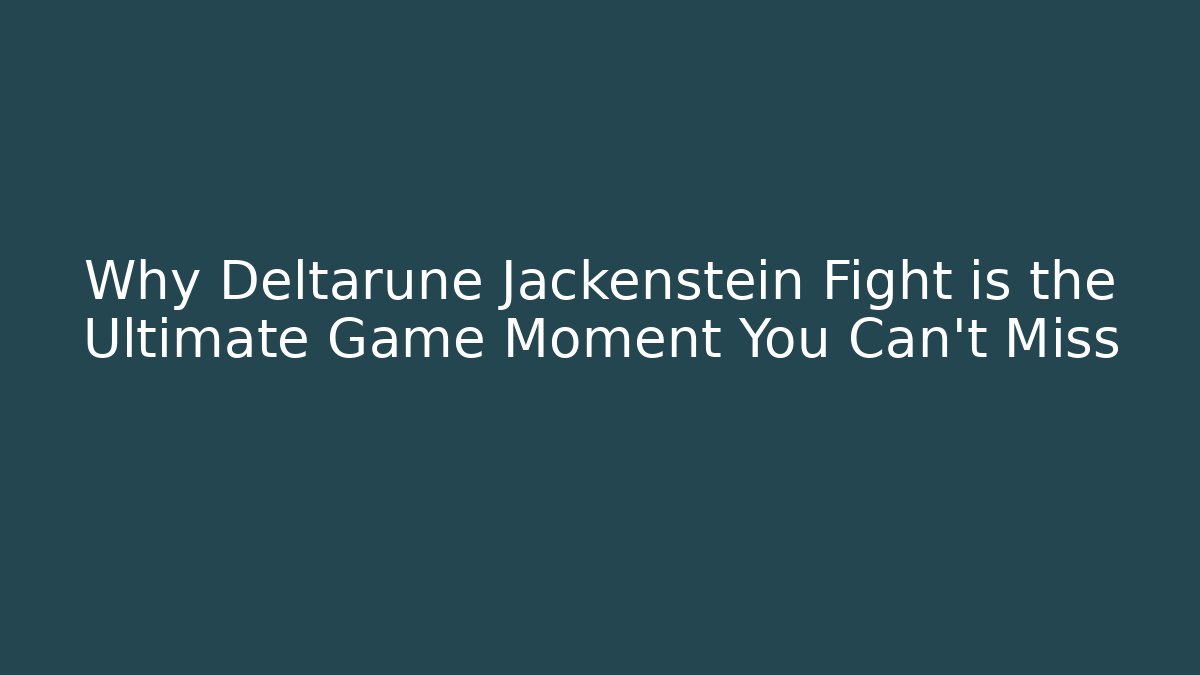 Why Deltarune Jackenstein Fight is the Ultimate Game Moment You Can't Miss