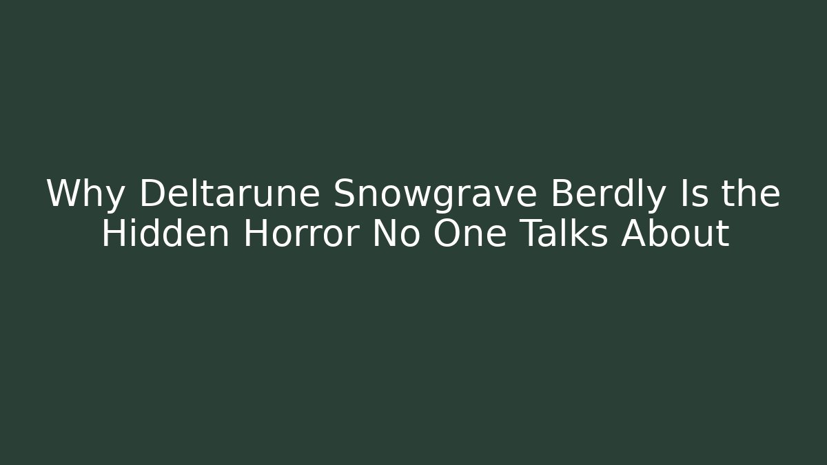 Why Deltarune Snowgrave Berdly Is the Hidden Horror No One Talks About