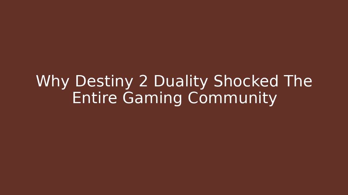 Why Destiny 2 Duality Shocked The Entire Gaming Community