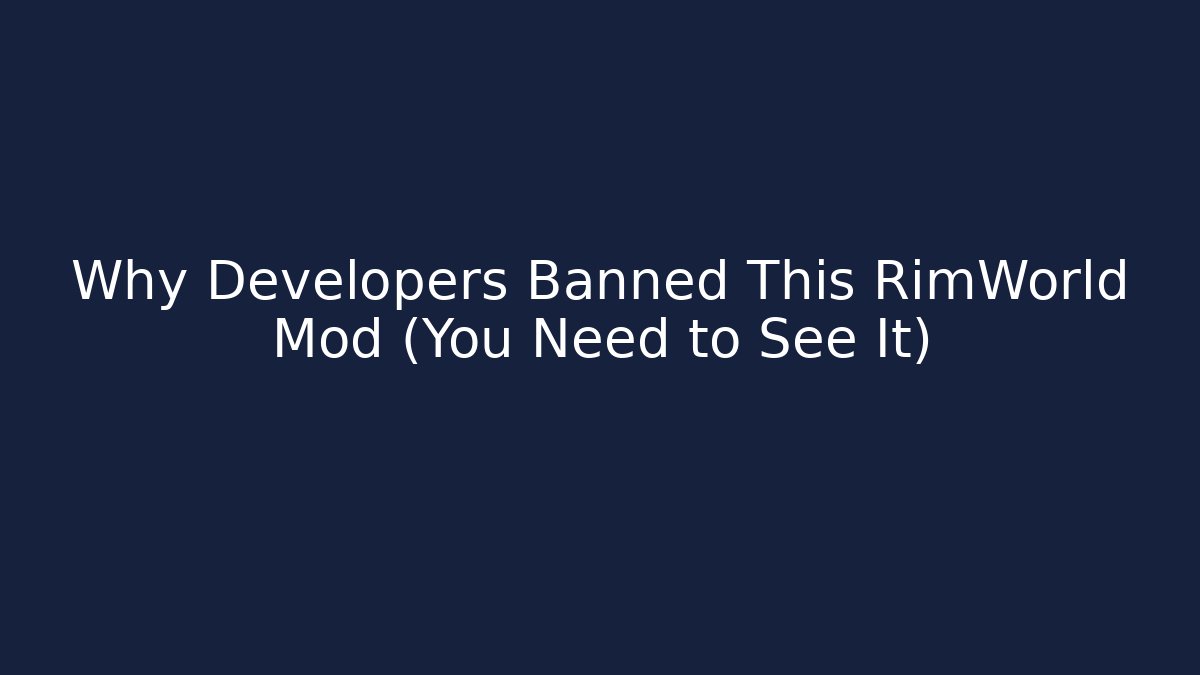Why Developers Banned This RimWorld Mod (You Need to See It)