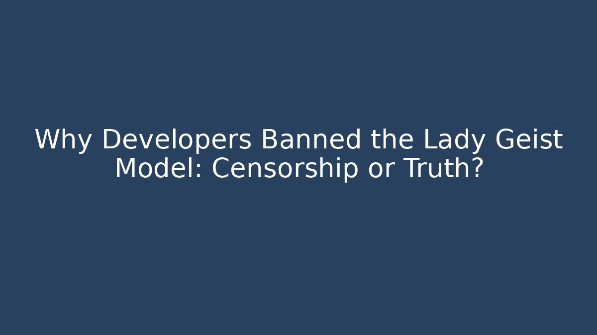 Why Developers Banned the Lady Geist Model: Censorship or Truth? - Critter Realm