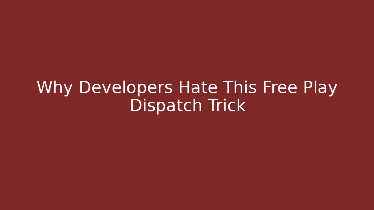 Why Developers Hate This Free Play Dispatch Trick - Critter Realm