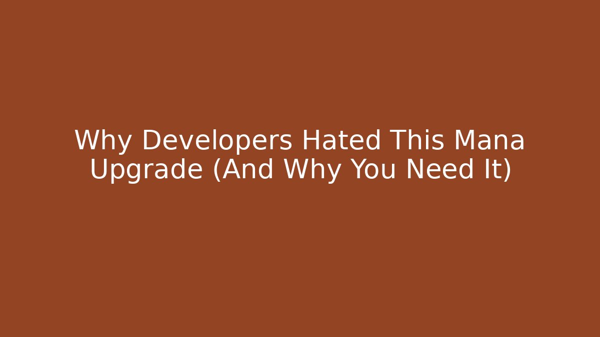Why Developers Hated This Mana Upgrade (And Why You Need It)