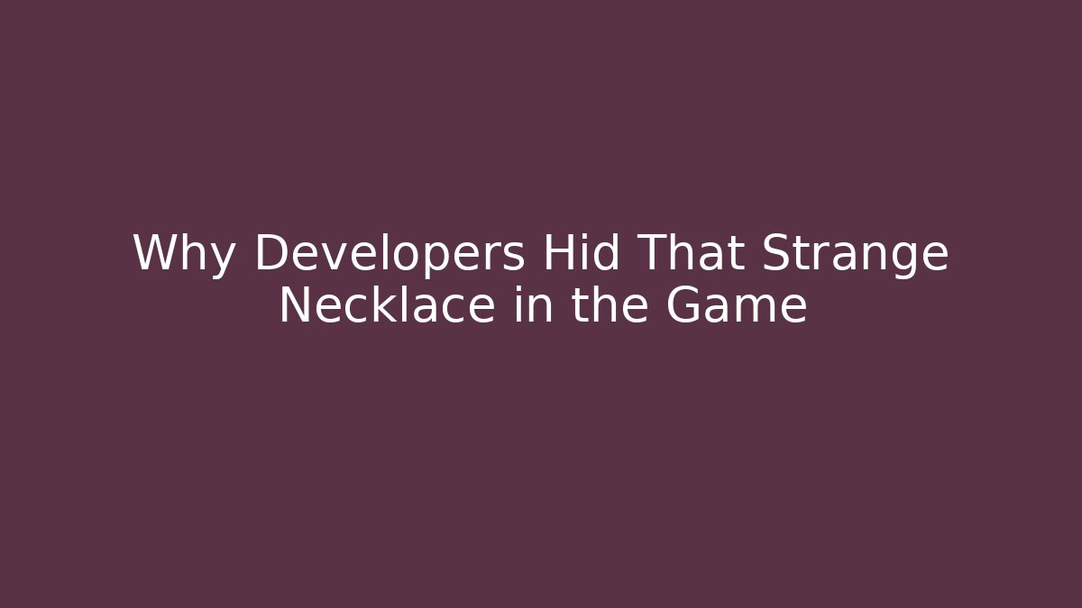 Why Developers Hid That Strange Necklace in the Game - Critter Realm