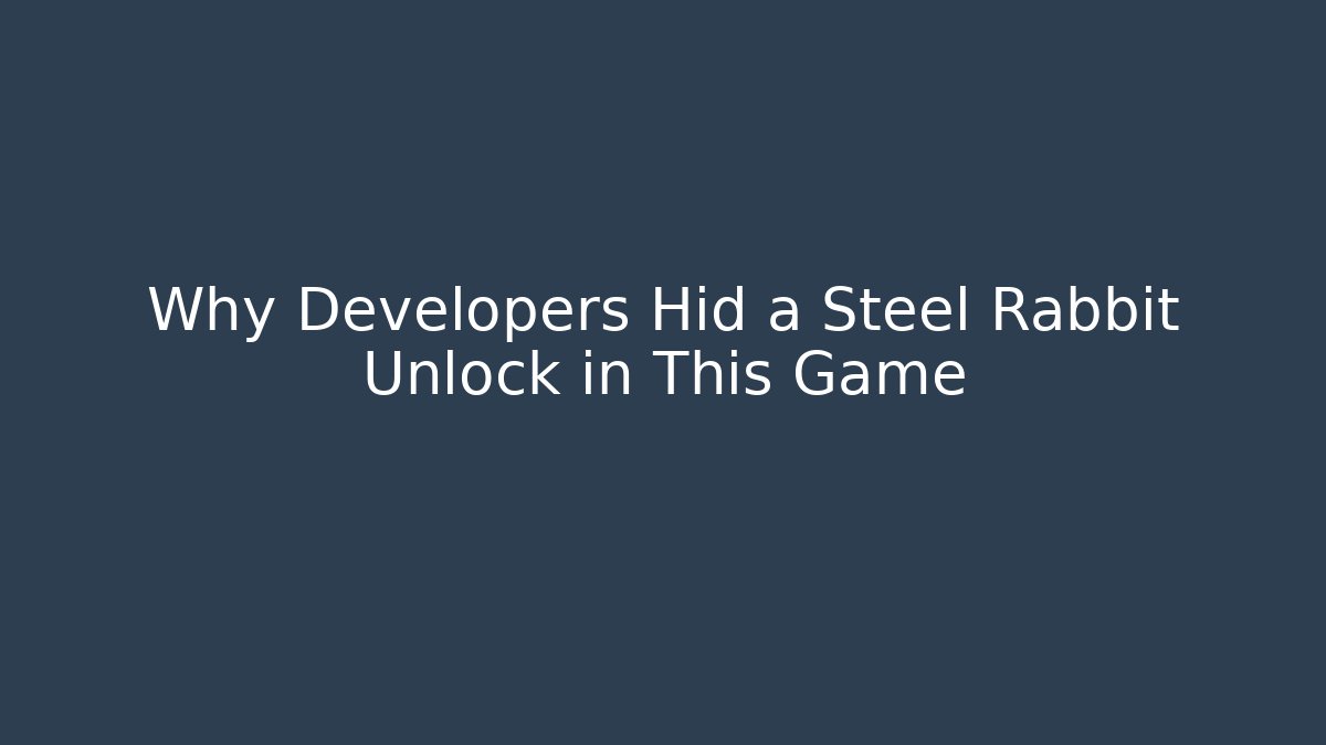 Why Developers Hid a Steel Rabbit Unlock in This Game
