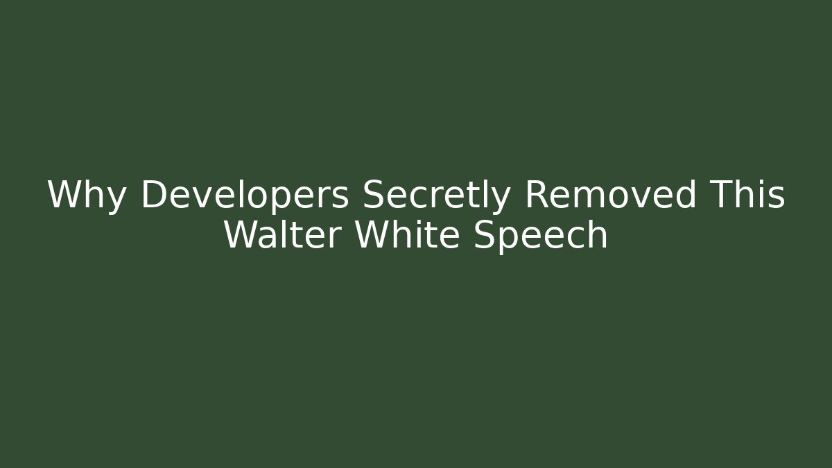 Why Developers Secretly Removed This Walter White Speech - Critter Realm