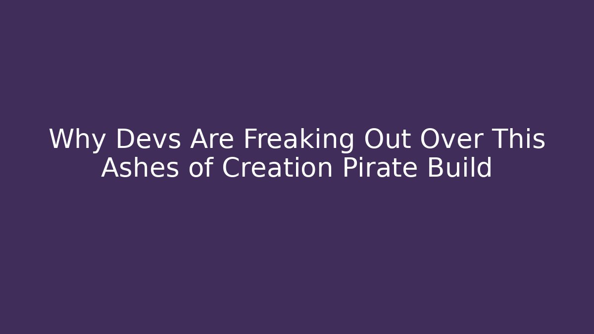 Why Devs Are Freaking Out Over This Ashes of Creation Pirate Build