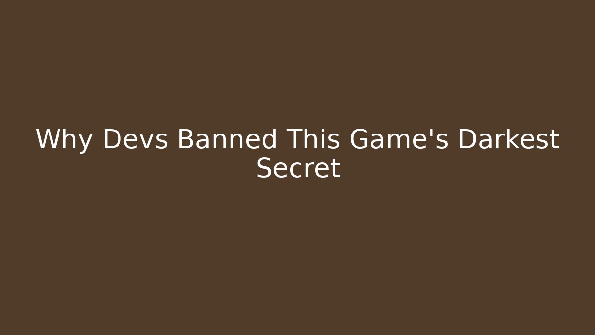 Why Devs Banned This Game's Darkest Secret