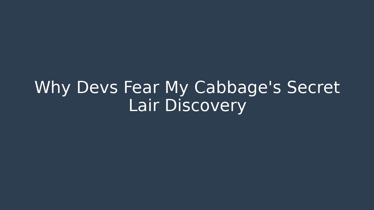 Why Devs Fear My Cabbage’s Secret Lair Discovery - Critter Realm