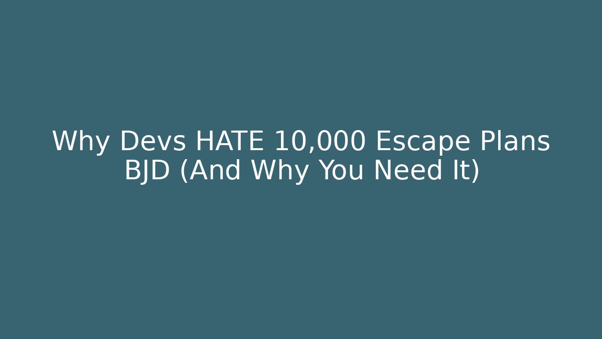Why Devs HATE 10,000 Escape Plans BJD (And Why You Need It) - Critter Realm