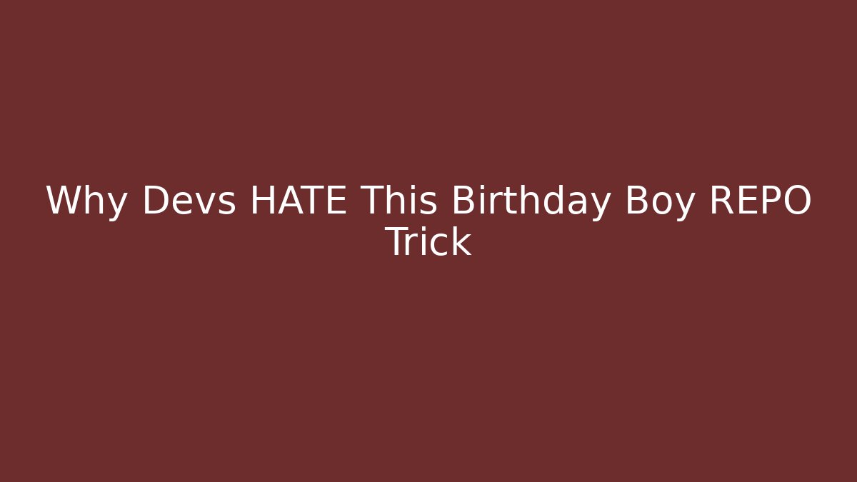 Why Devs HATE This Birthday Boy REPO Trick