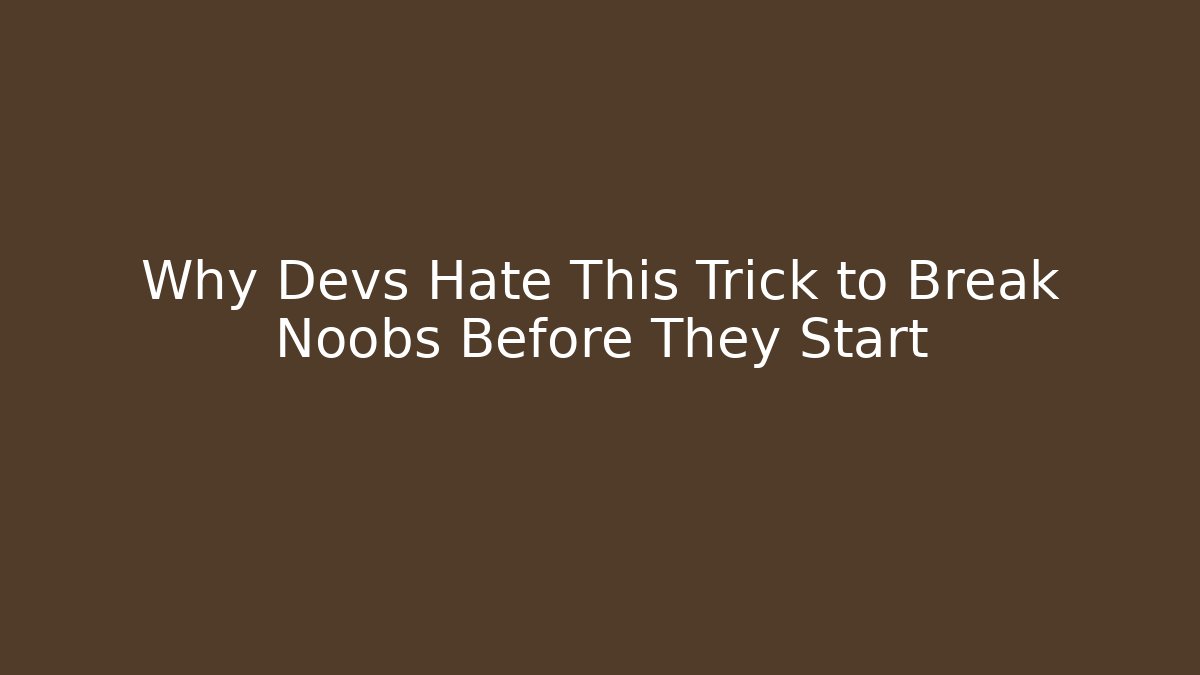 Why Devs Hate This Trick to Break Noobs Before They Start