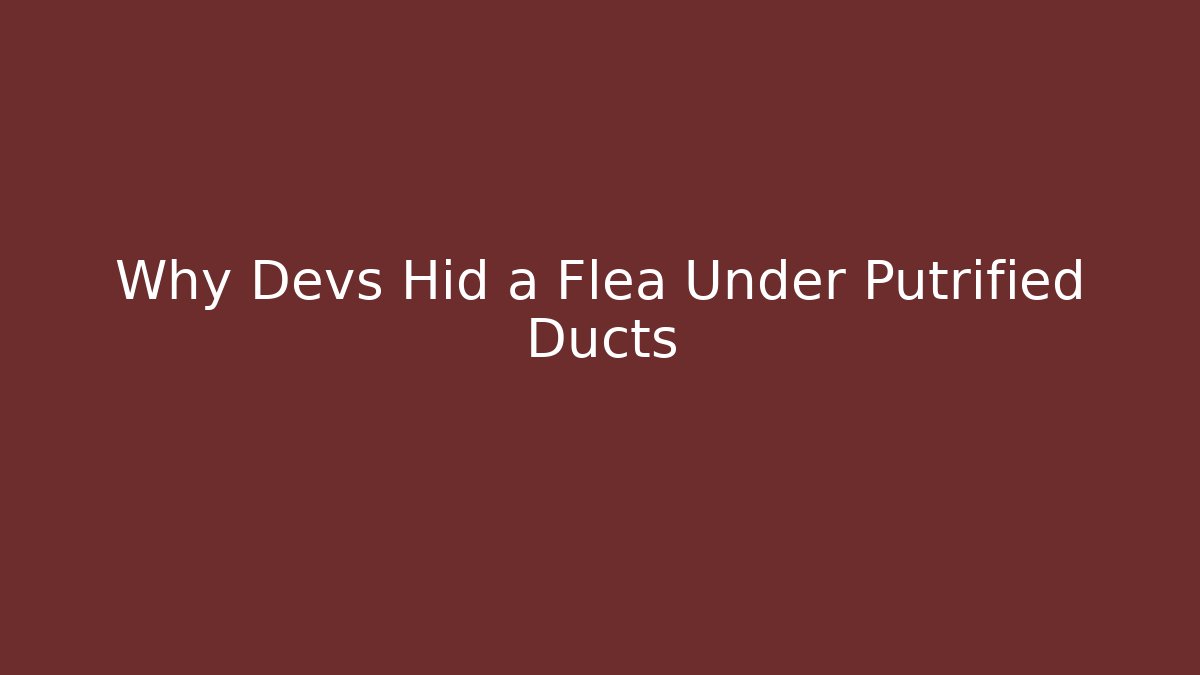 Why Devs Hid a Flea Under Putrified Ducts - Critter Realm